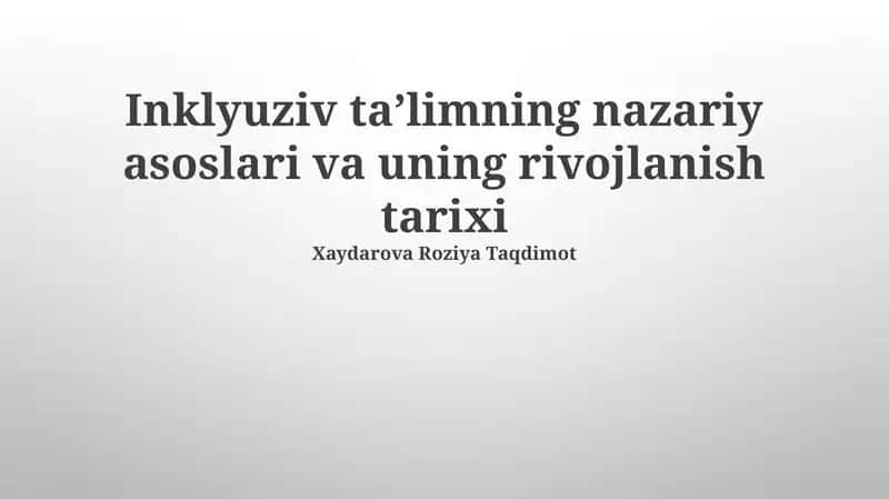 Inklyuziv taʼlimning nazariy asoslari va uning rivojlanish tarixi 1