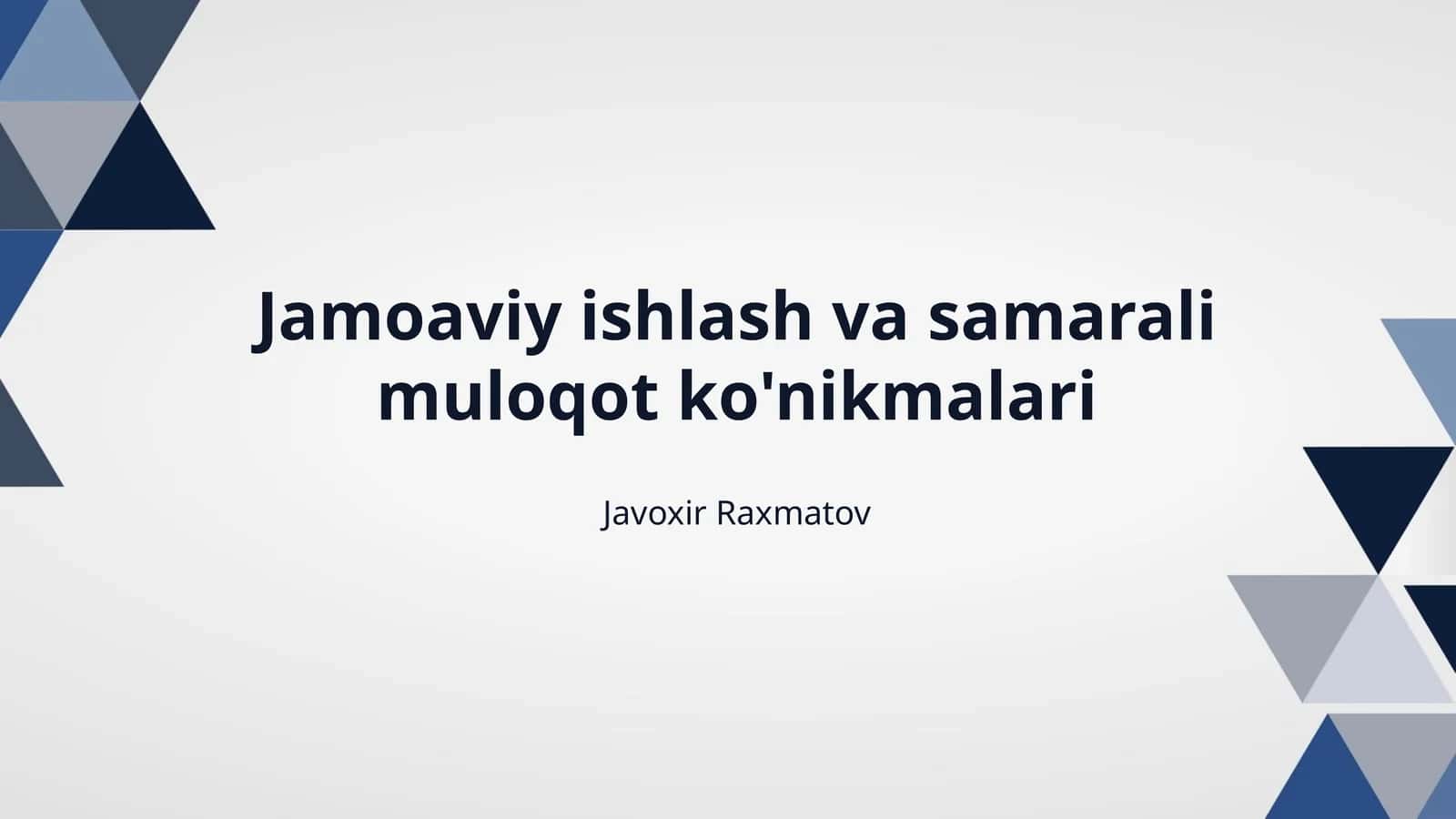 Jamoaviy ishlash va samarali muloqot ko'nikmalari 1
