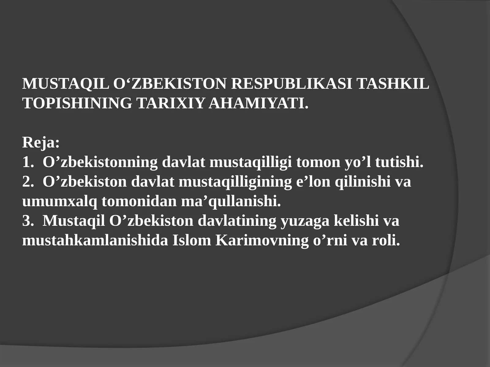 MUSTAQIL О‘ZBEKISTON RESPUBLIKASI TASHKIL TOPISHINING TARIXIY AHAMIYATI. 1
