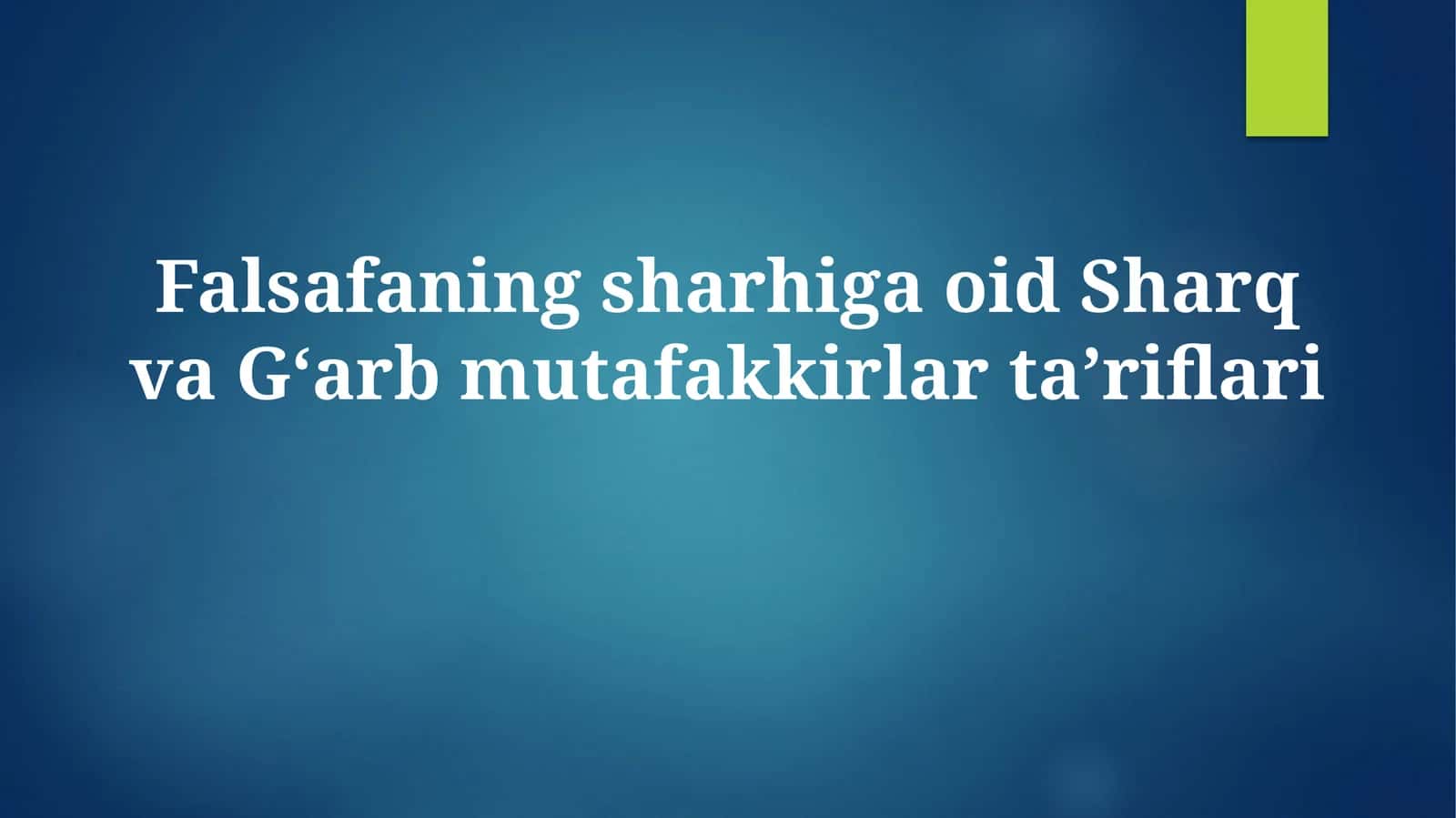 Sharq va G'arb Falsafasi Ta'riflari 1