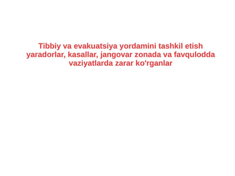 Tibbiy va evakuatsiya yordamini tashkil etish 1