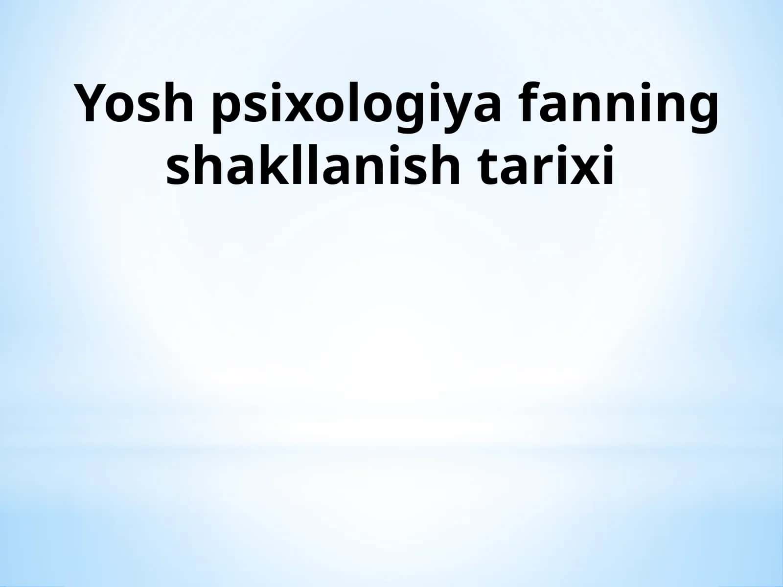 Yosh psixologiya fannining shakllanish tarixi 1