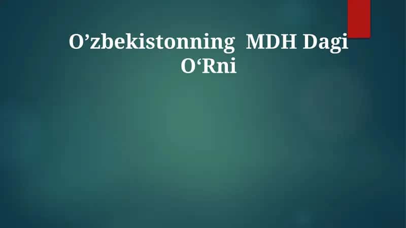 O’zbekistonning MDH Dagi O‘Rni 1