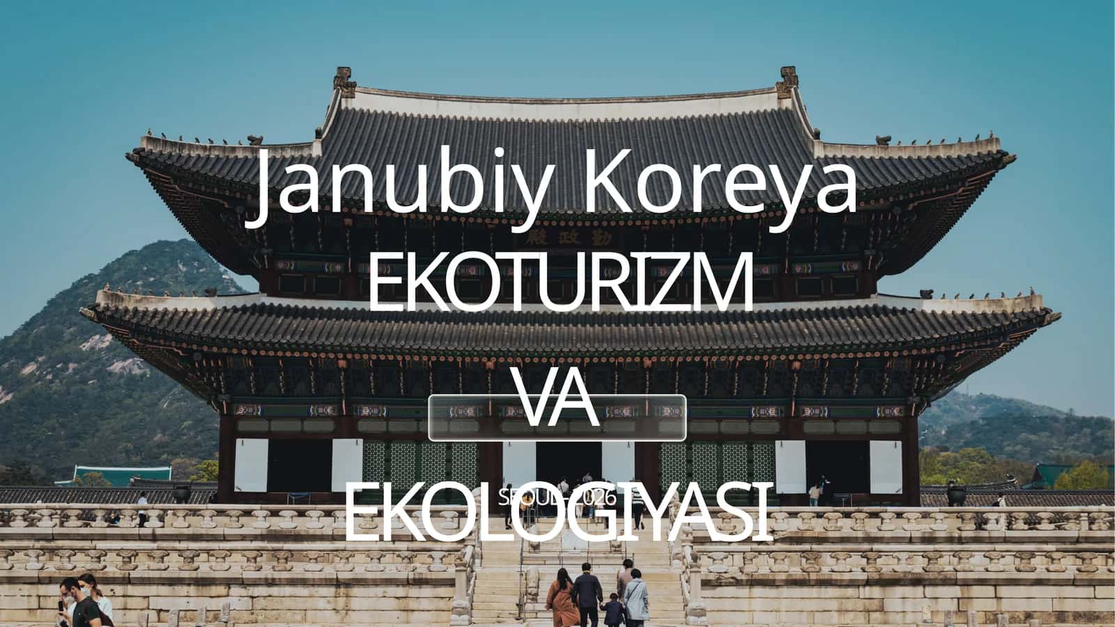 Janubiy Koreya Ekologiyasi va Ekoturizmi 1