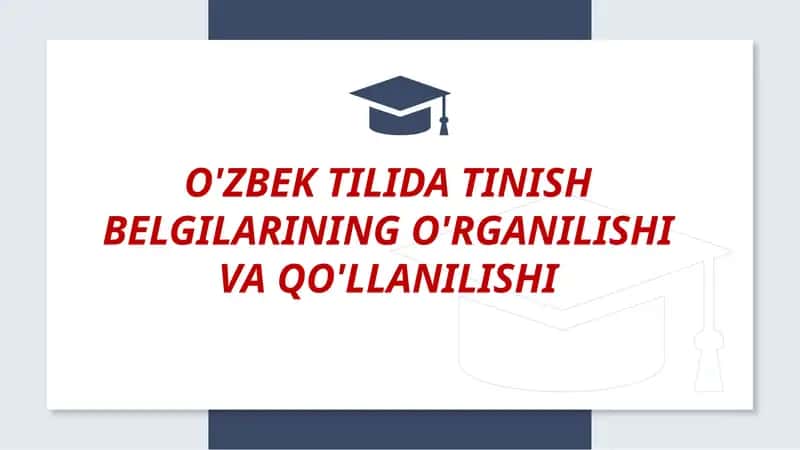 O'zbek tilida tinish belgilari o'rganilishi va qo'llanilishi. 1