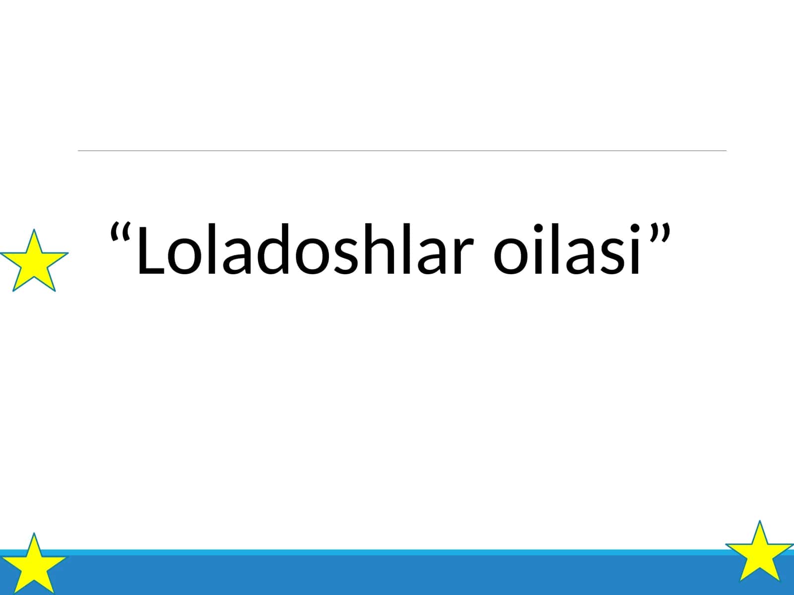 Loladoshlar oilasi 1