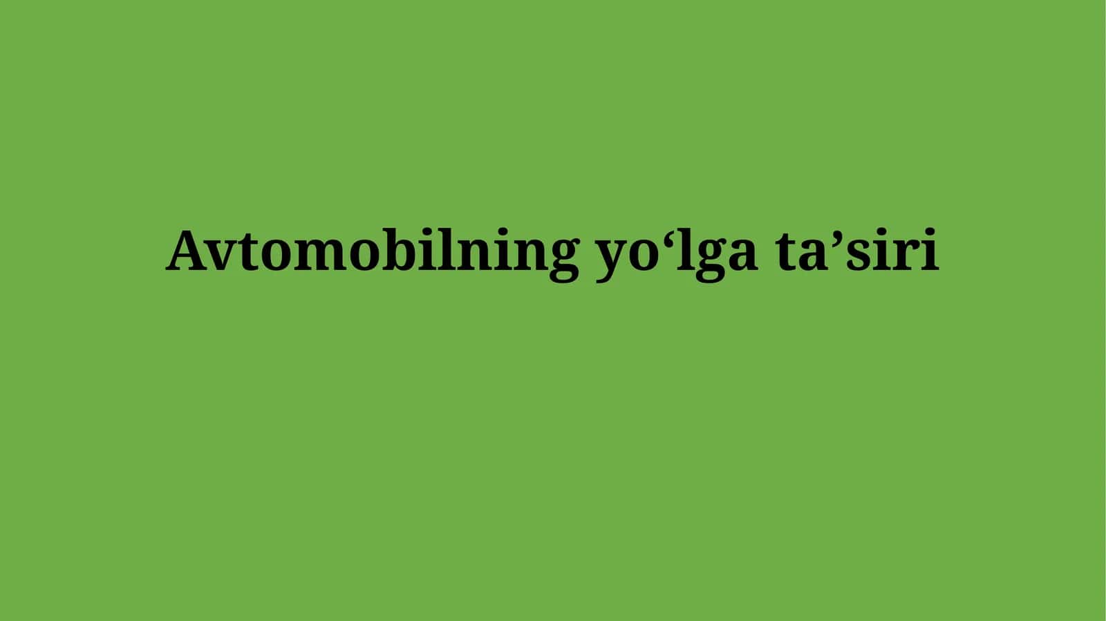 Avtomobilning yoʻlga ta'siri 1