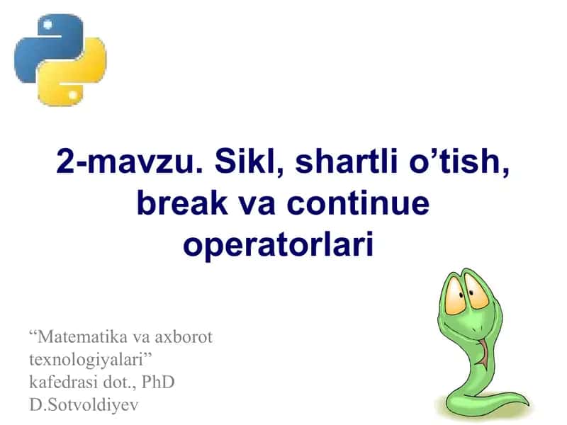 Sikl, shartli o’tish, break va continue operatorlari 1