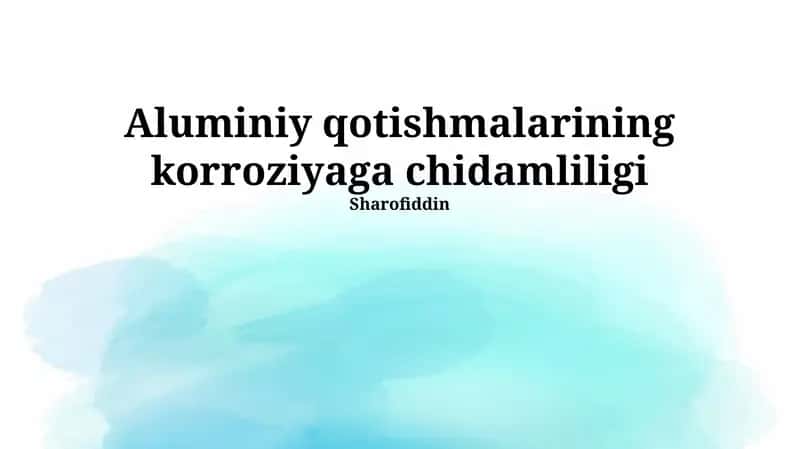 Alyuminiy qotishmalarining korroziyaga chidamliligi 1