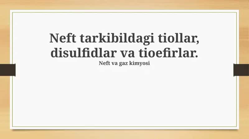 Neft tarkibildagi tiollar, disulfidlar va tioefirlar 1