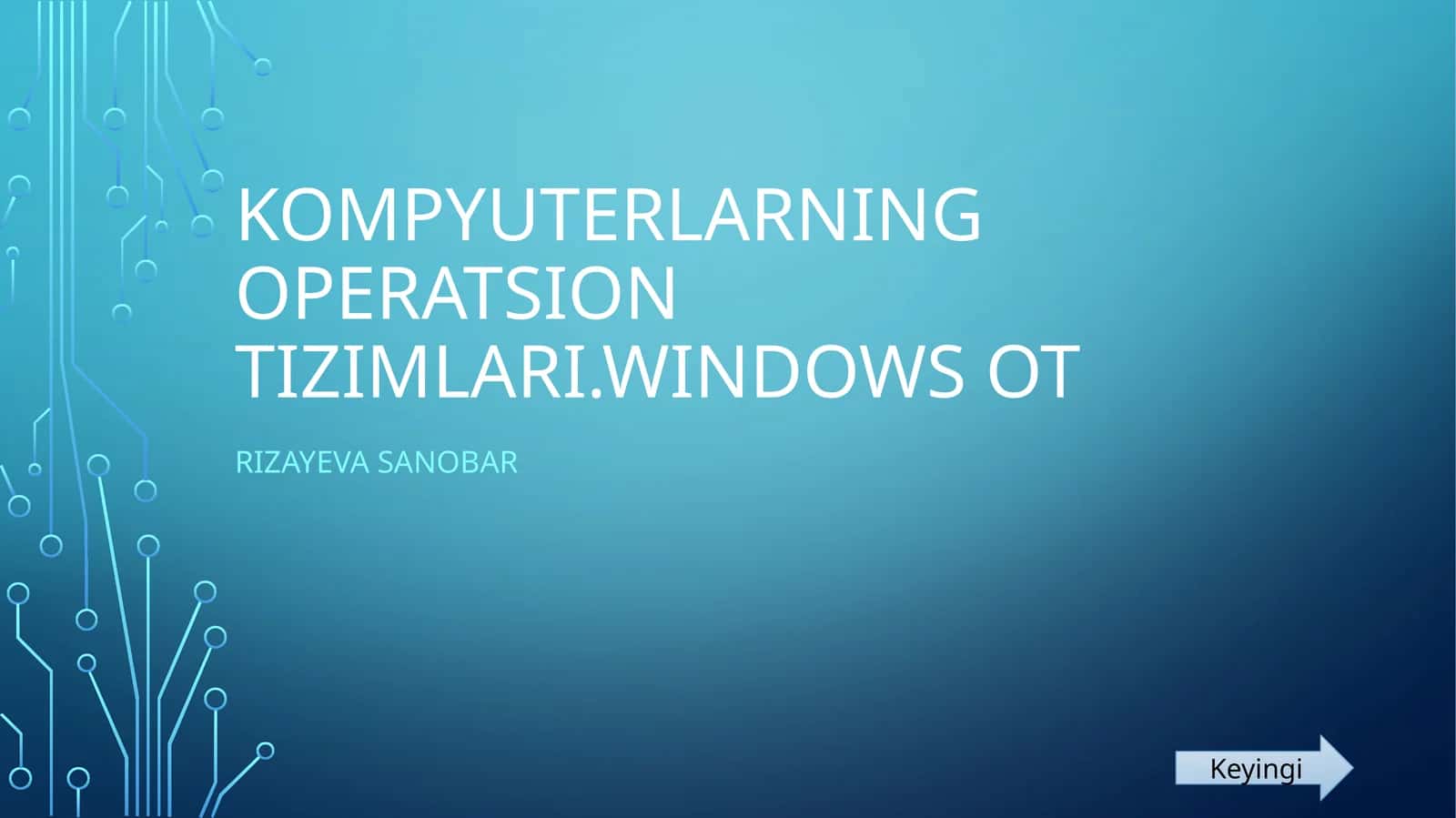 KOMPYUTERLARNING OPERATSION TIZIMLARI.WINDOWS OT 1