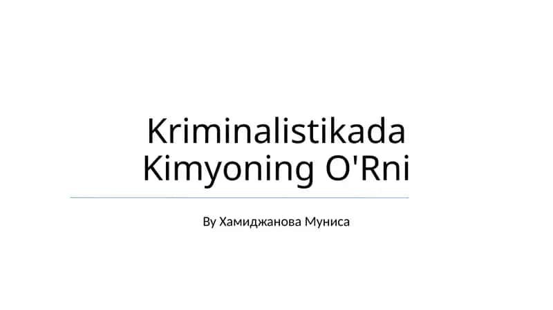 Kriminalistikada Kimyoning O'Rni 1