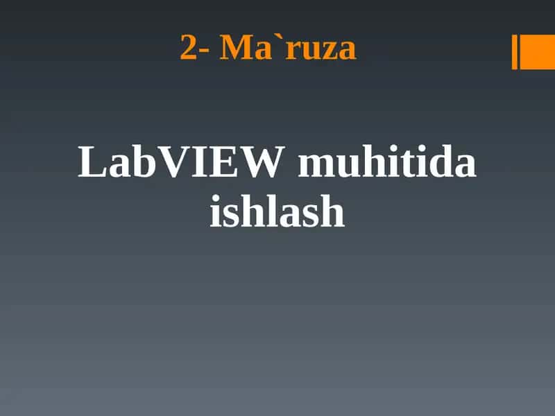 Ma`ruza LabVIEW muhitida ishlash 1