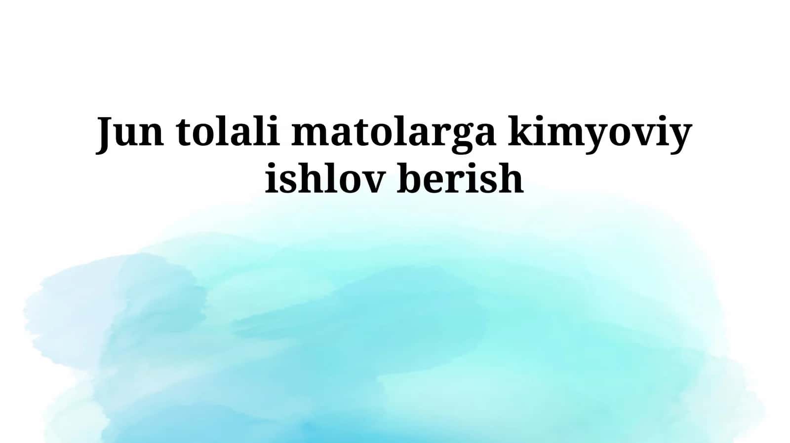Jun tolali matolarga kimyoviy ishlov berish 1