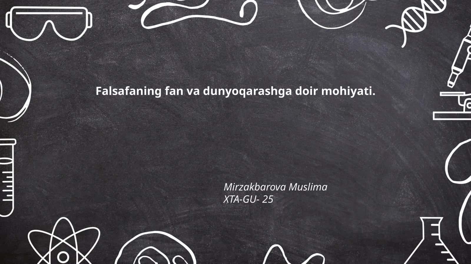 Falsafaning fan va dunyoqarashga doir mohiyati 1
