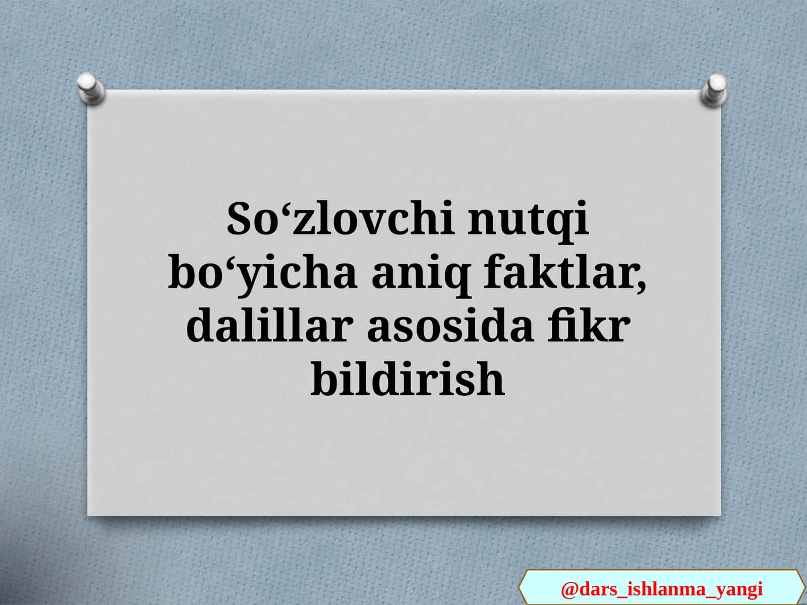 Soʻzlovchi nutqi boʻyicha aniq faktlar, dalillar asosida fikr bildirish 1