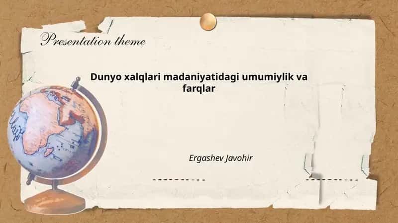 Dunyo xalqlari madaniyatidagi umumiylik va farqlar 1