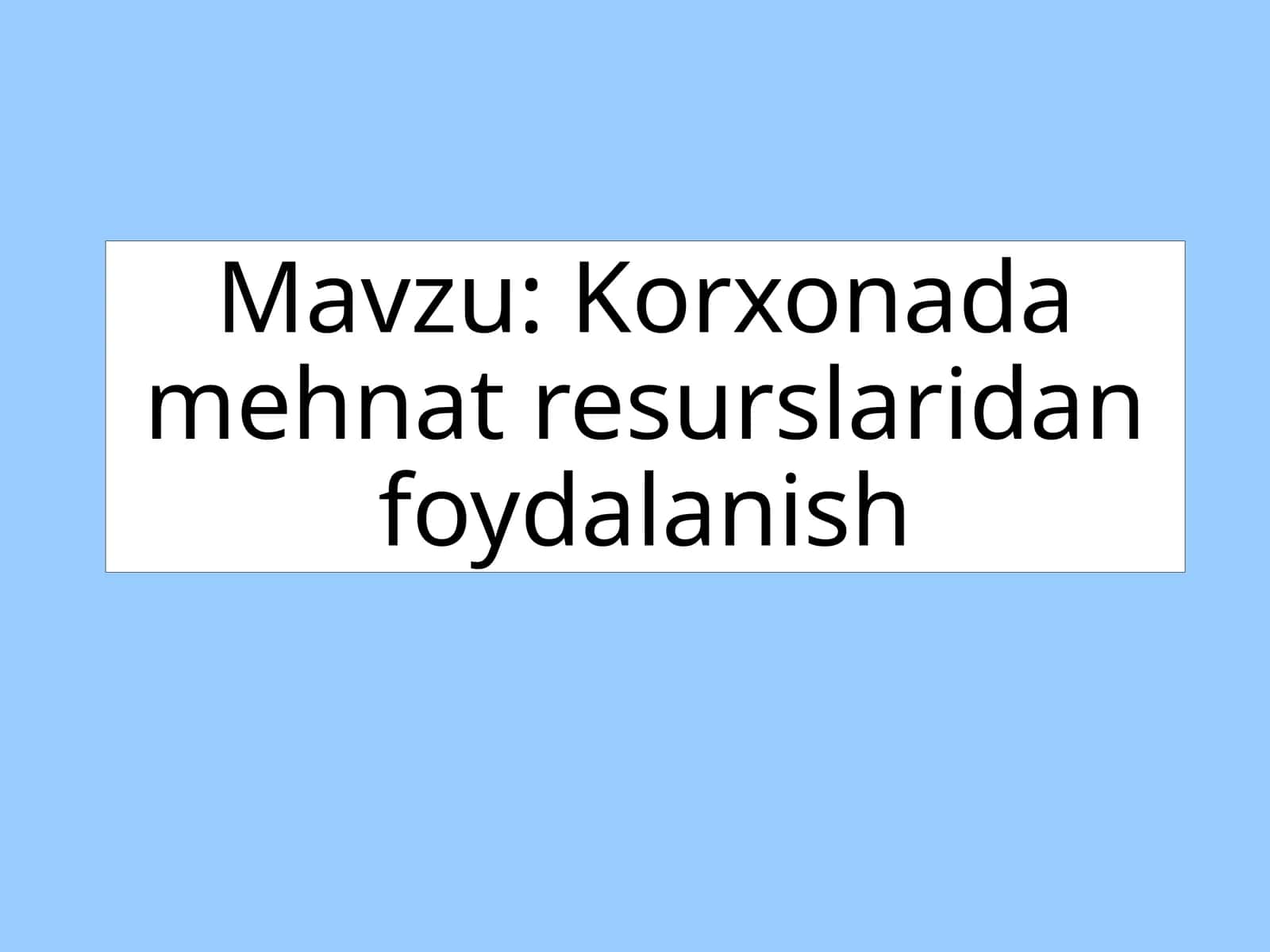 Korxonada mehnat resurslaridan foydalanish. 1