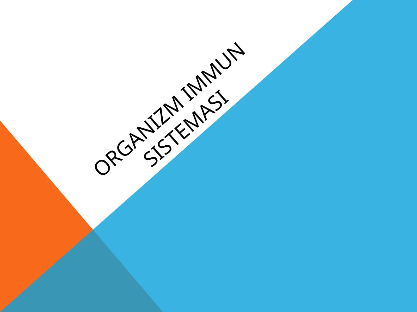 ORGANIZM IMMUN SISTEMASI 1
