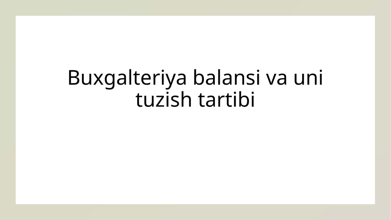Buxgalteriya balansi va uni tuzish tartibi 1
