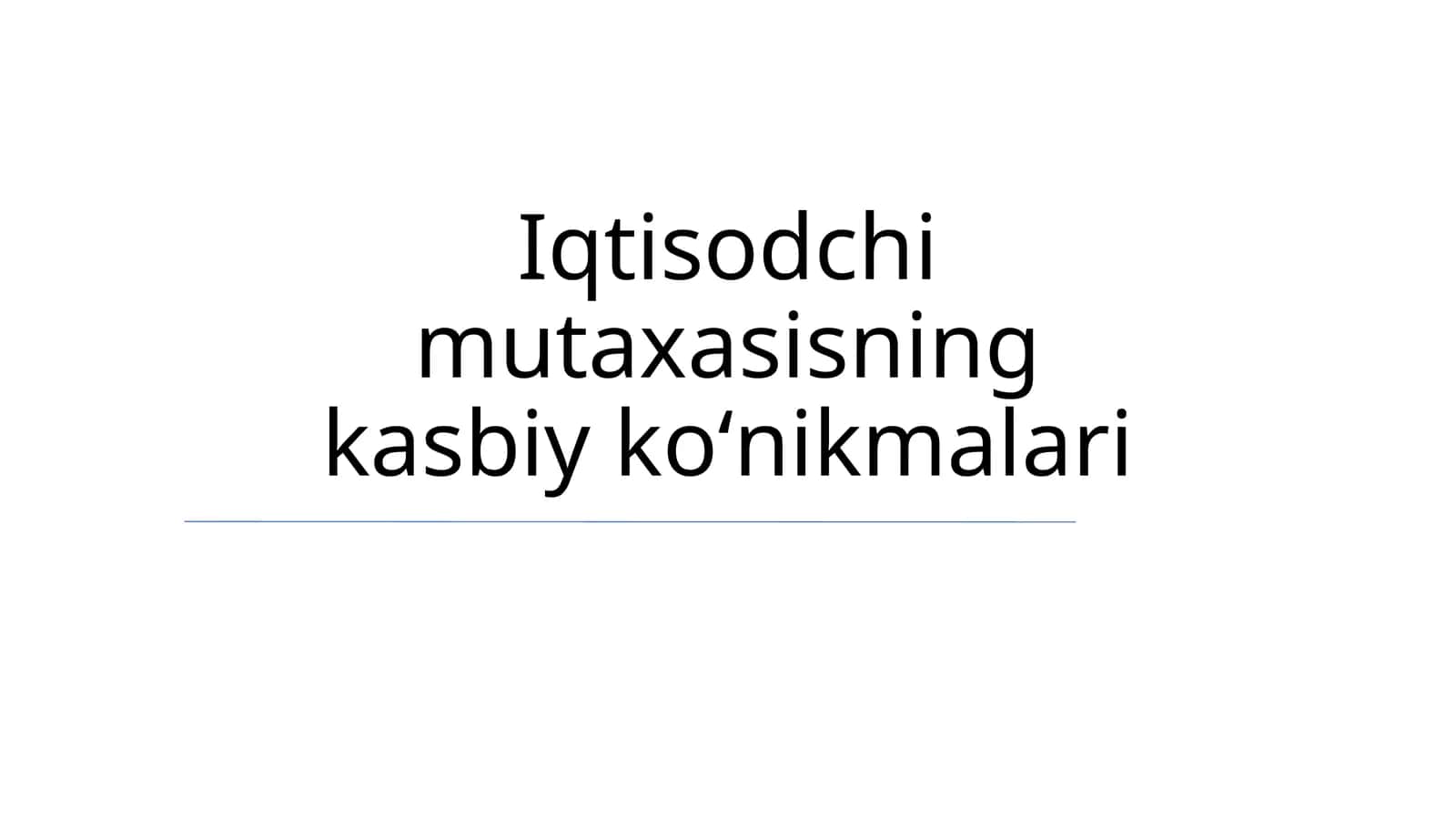 Iqtisodchi mutaxasisning kasbiy koʻnikmalari 1