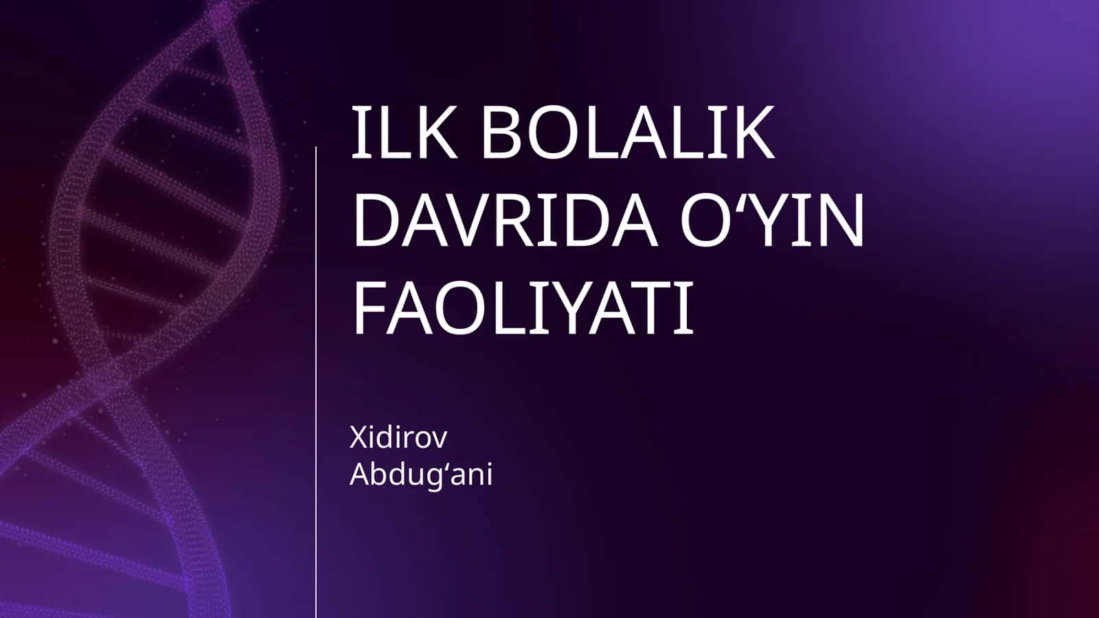 ILK BOLALIK DAVRIDA OʻYIN FAOLIYATI 1