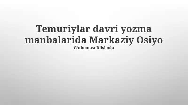 Temuriylar davri yozma manbalarida Markaziy Osiyo 1