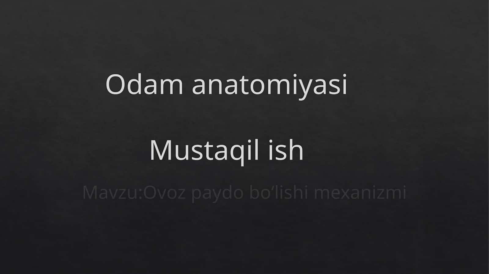 Ovoz paydo bo'lish mexanizmi/odam anatomiyasi 1