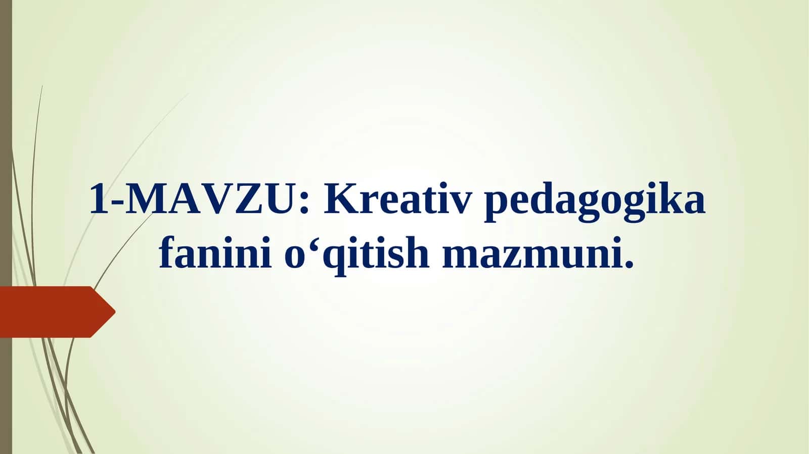 Kreativ pedagogika fanini o‘qitish mazmuni 1