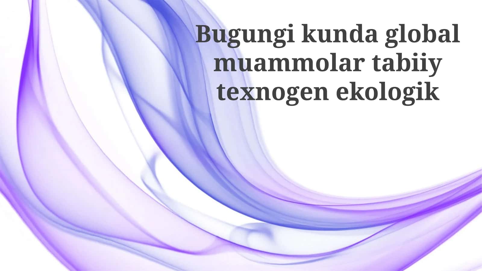 Bugungikundaglobalmuammolartabiiytexnogenekologik 1