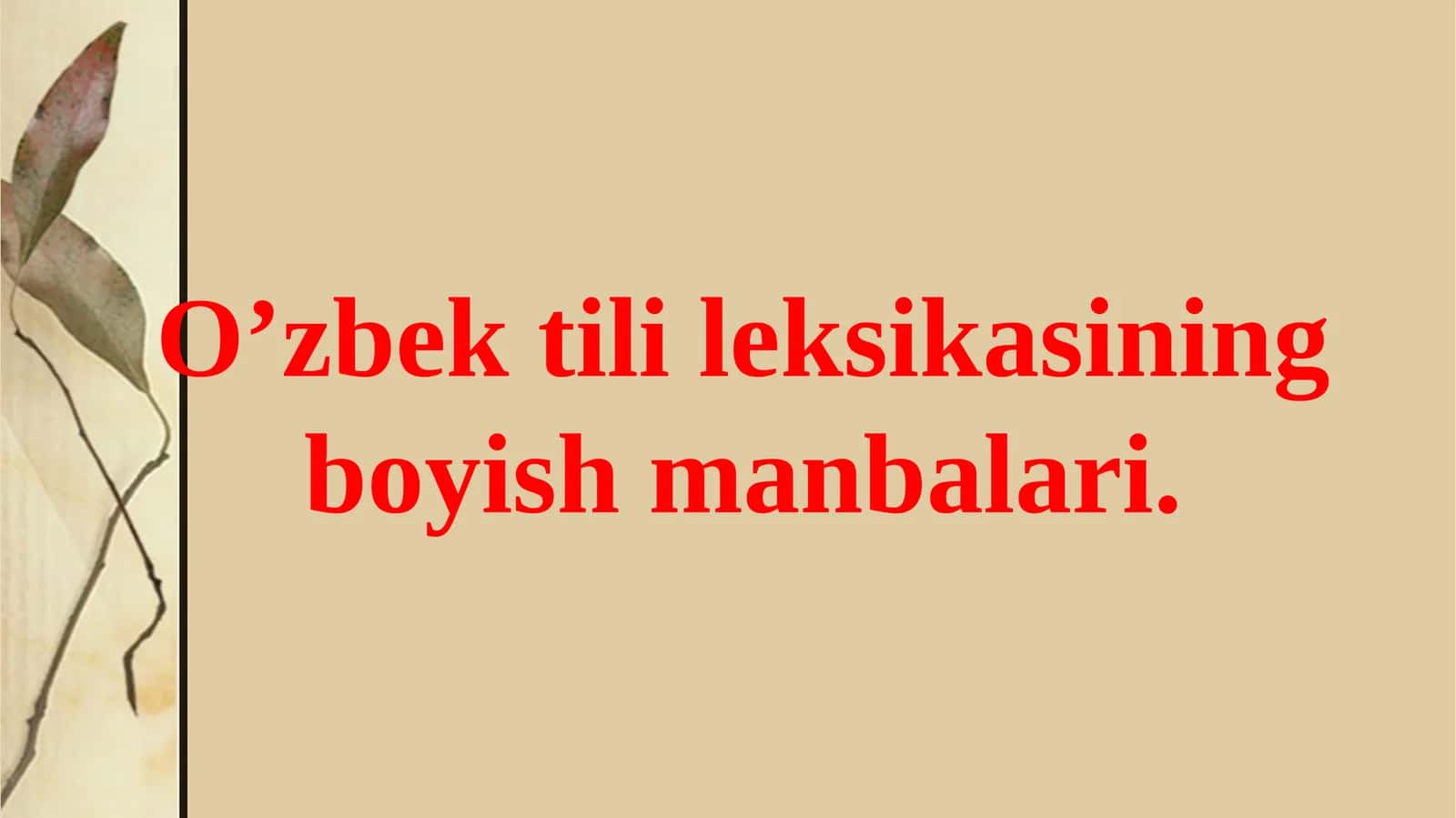 O’zbek tilining boyish manbalari 1