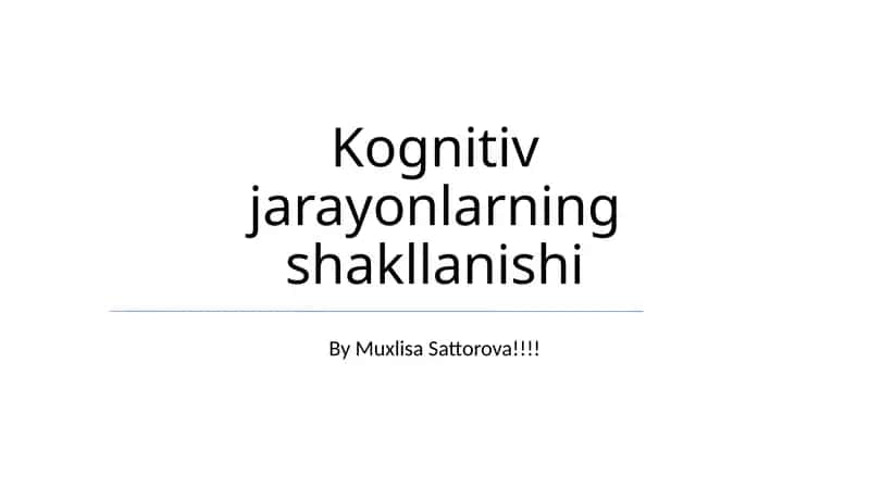 Kognitiv jarayonlarning shakllanishi 1