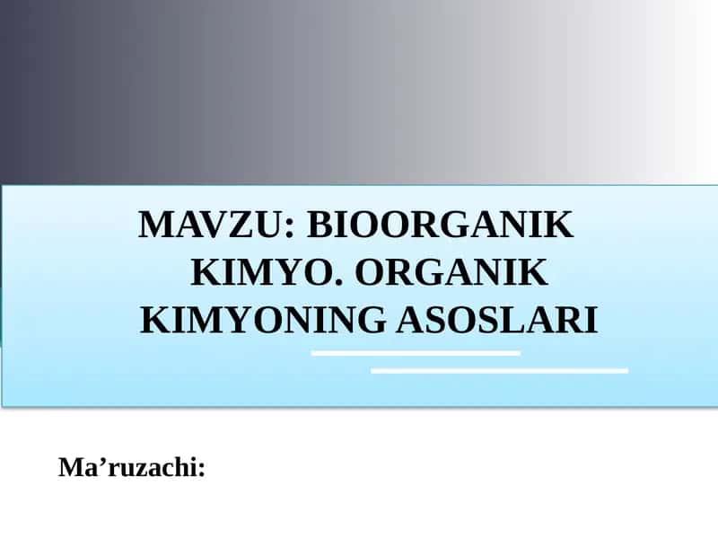 BIOORGANIK KIMYO. ORGANIK KIMYONING ASOSLARI 1