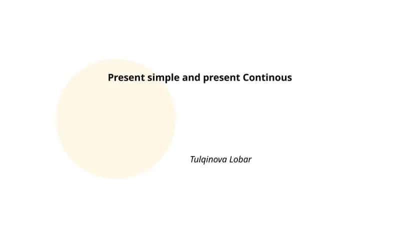 Present simple and present Continous 1