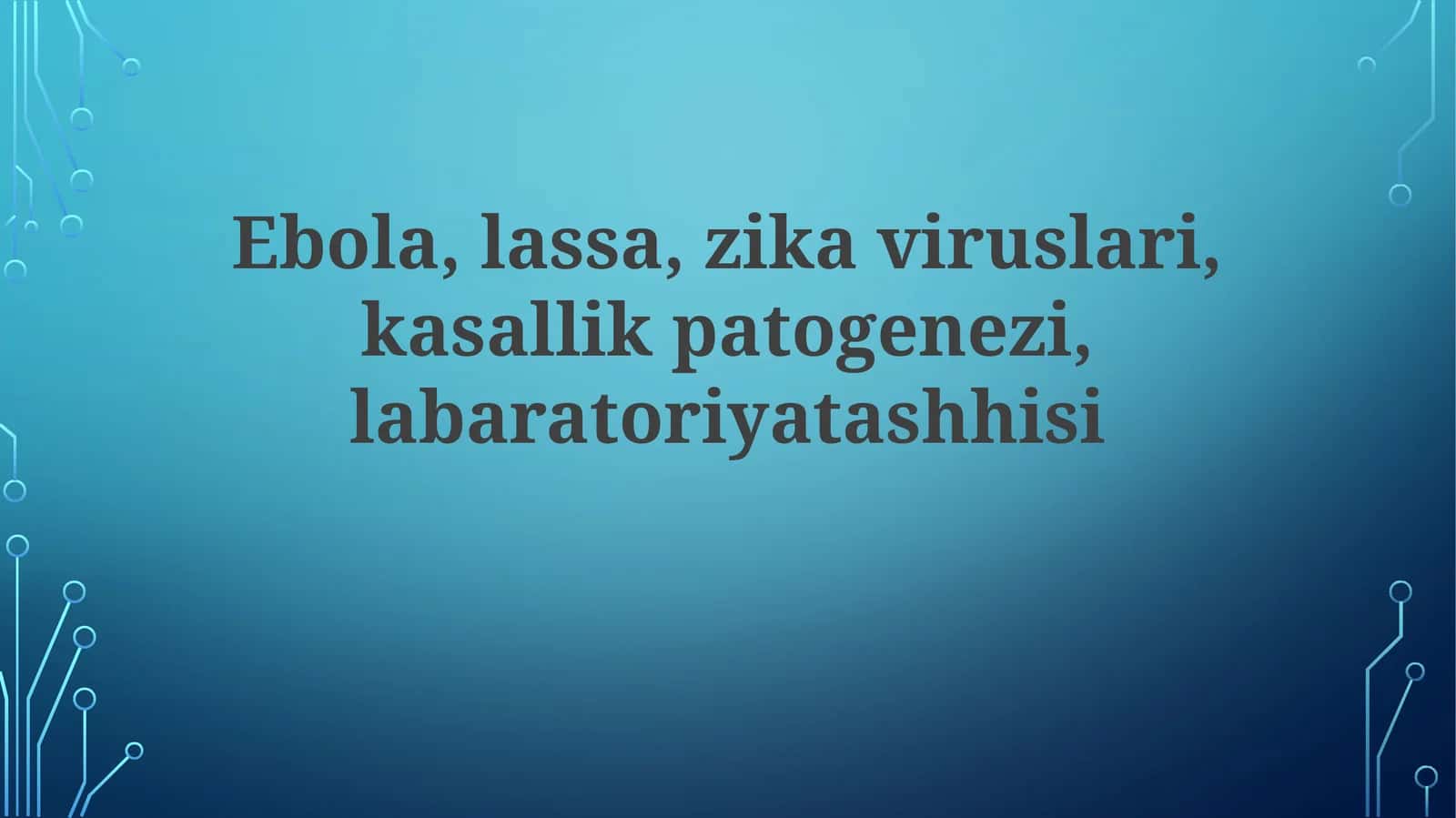 Ebola, Lassa va Zika viruslari: Umumiy koʻrinish 1