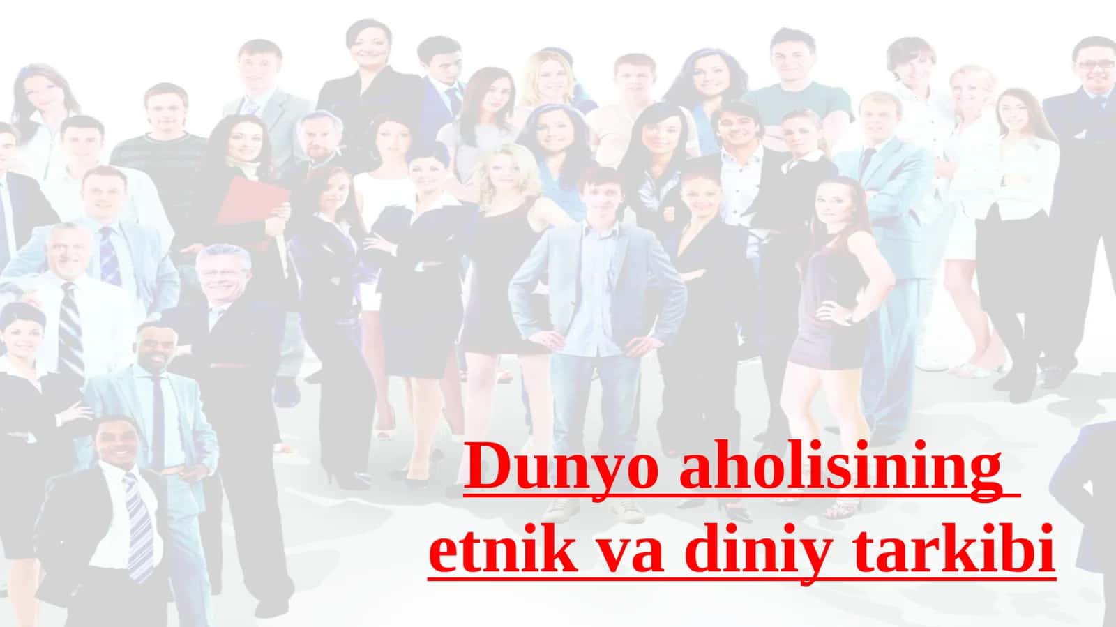Dunyo aholisining  etnik va diniy tarkibi 1