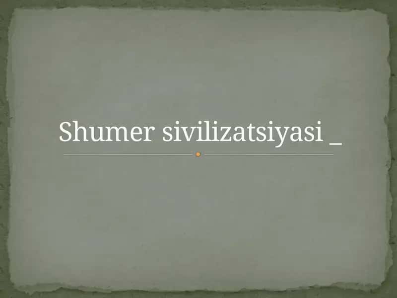Shumer sivilizatsiyasi 1