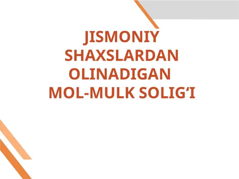 Jismoniy Shaxslardan Olinadigan Mol-Mulk Solig‘i 1