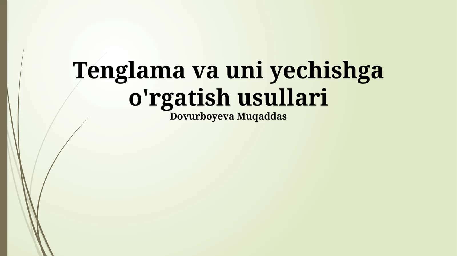 Tenglama va uni yechishga o'rgatish usullari 1