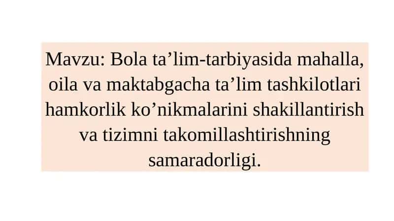 Bola ta’lim-tarbiyasida mahalla, oila va maktabgacha ta’lim tashkilotlari hamkorlik ko’nikmalarini shakillantirish va tizimni takomillashtirishning samaradorligi 1