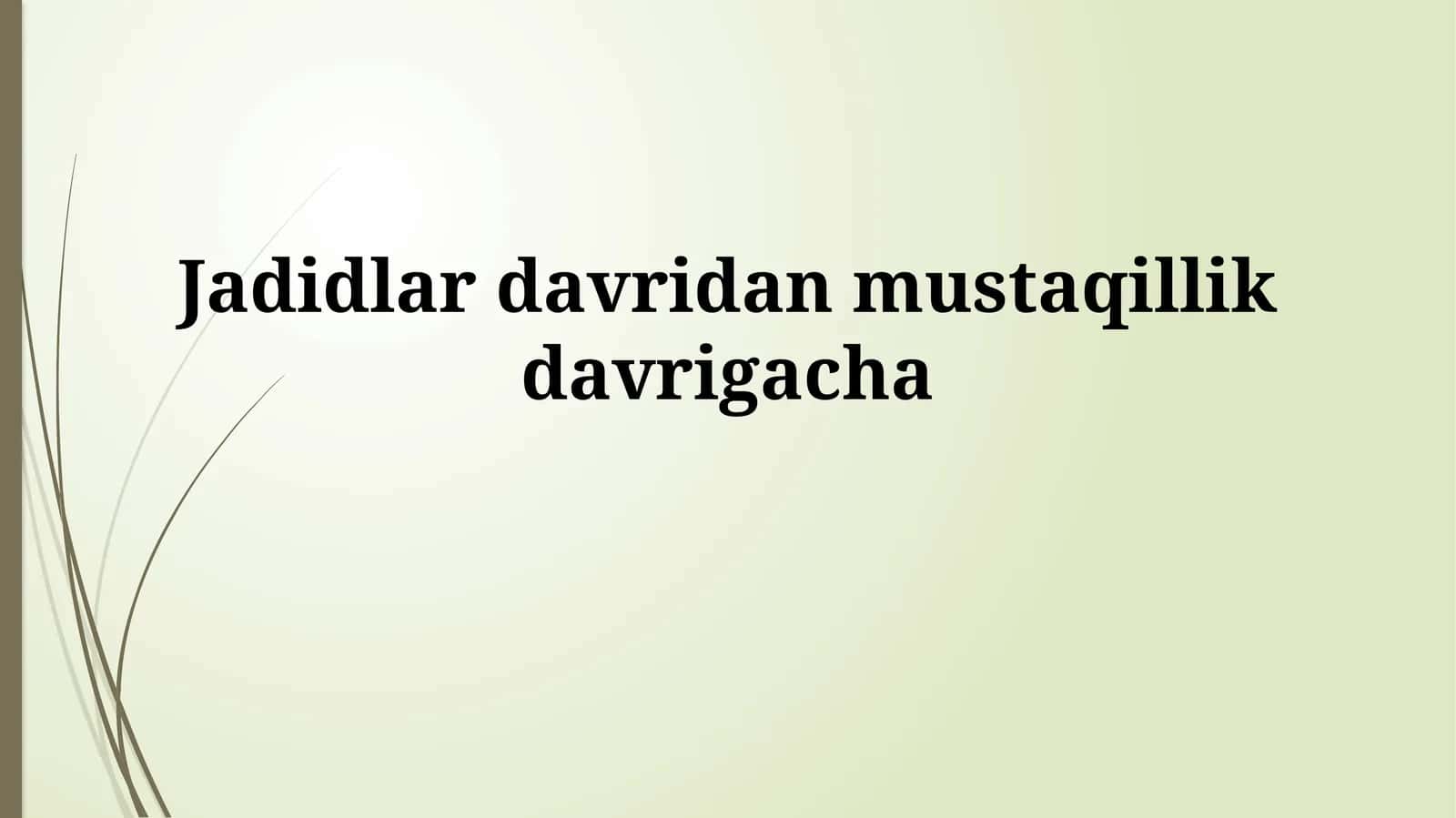 Jadidlar davridanmustaqillikdavrigacha 1