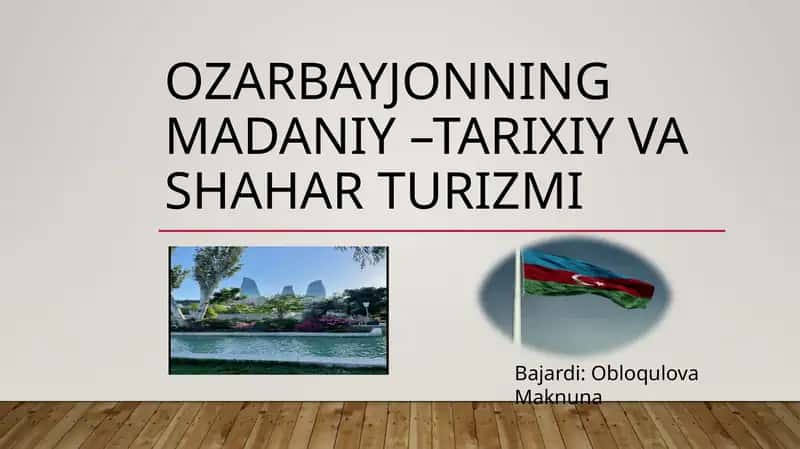 Ozarbayjonning madaniy –tarixiy va shahar turizmi 1