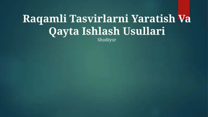 Raqamli Tasvirlarni Yaratish Va Qayta Ishlash Usullari 1
