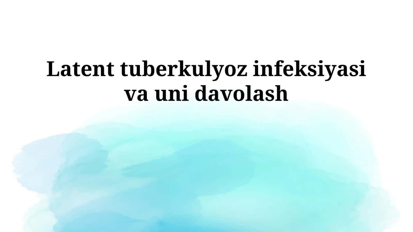 Latent tuberkulyoz infeksiyasi va uni davolash 1