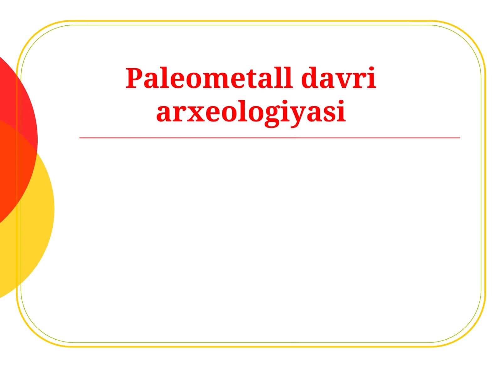 Paleometall davri arxeologiyasi 1