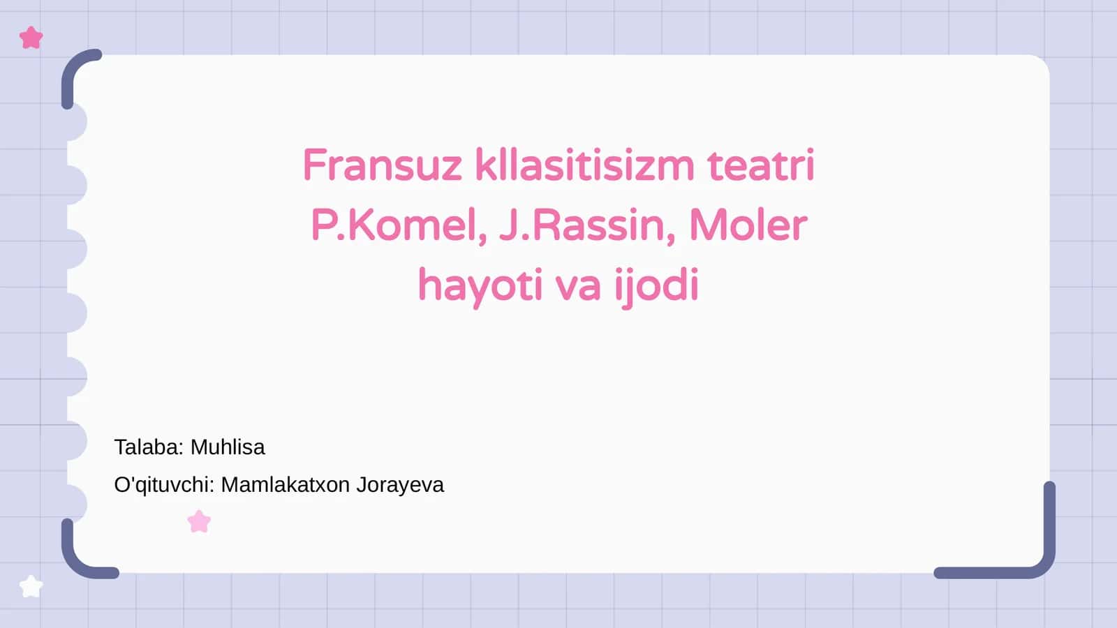 Fransuz kllasitisizm teatri P.Komel, J.Rassin, Moler hayoti va ijodi 1