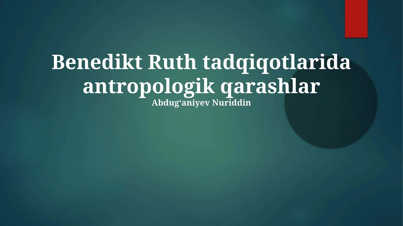 Benedikt Ruth tadqiqotlarida antropologik qarashlar 1