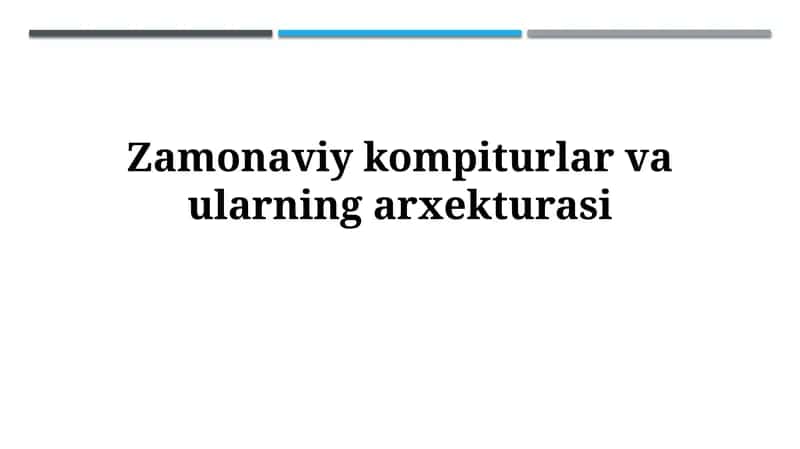 Zamonaviy kompiturlar va ularning xekturasi 1