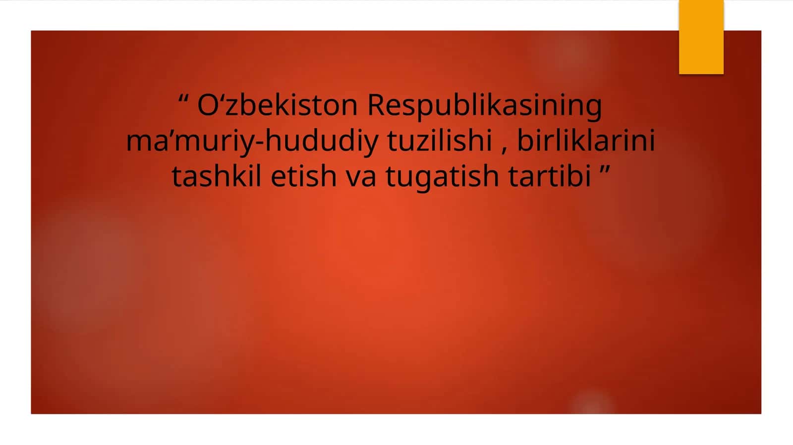 O‘zbekiston Respublikasining ma’muriy-hududiy tuzilishi, birliklarini tashkiletish va tugatish tartibi 1