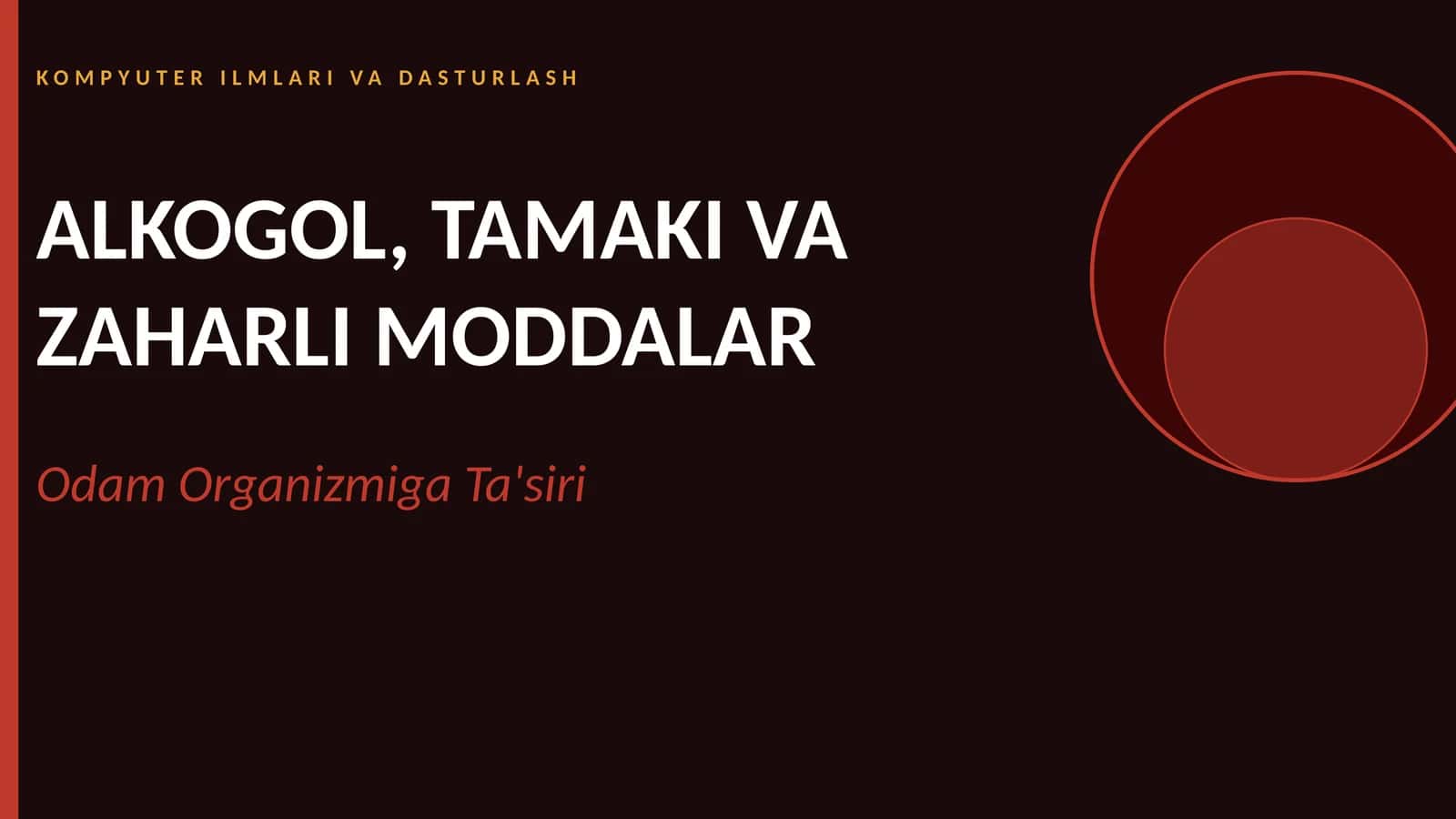 ALKOGOL, TAMAKI VA ZAHARLI MODDALAR 1